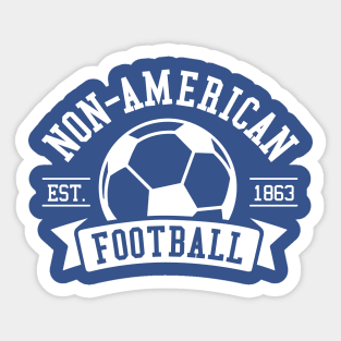 Non-American Football Sticker